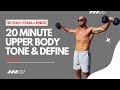 20 MIN DUMBBELL UPPER BODY TONE &amp; DEFINE — Day 25 of 30 Days to Stronger You Challenge