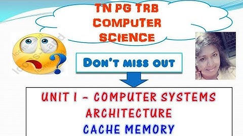 PG TRB Computer Science Unit I Computer System Architecture - MCQs on Cache Memory