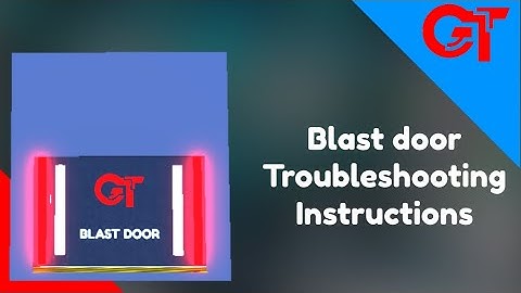 GT Developments blast door troubleshooting instructions