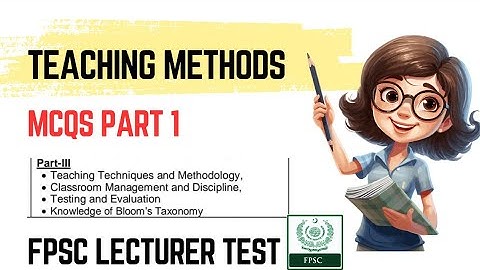 Teaching Techniques and Methodology MCQs - FPSC Lecturer - Teaching Methods - FPSC Pedagogy MCQS