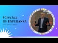 Puertas de esperanza | Pastor Fernando Chaparro