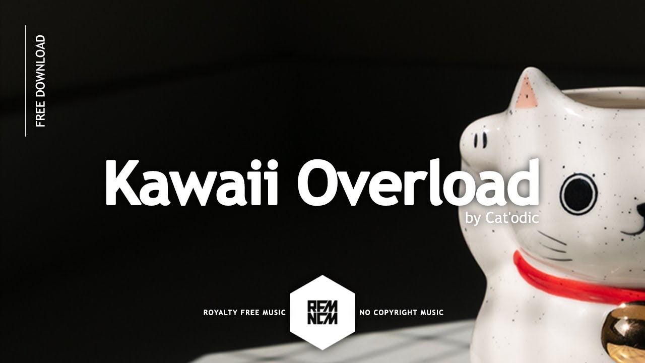 Watch Kawaii Overload - Cat'odic | Royalty Free Music - No Copyright Music on YouTube Watch Kawaii Overload - Cat'odic | Royalty Free Music - No Copyright Music on YouTube