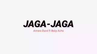 Terbaru  Jaga Jaga  Azzara Band Ft Beby Acha lirik Penuh