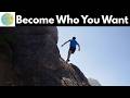 Start Becoming Who You Want to Be—Now