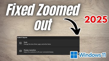 How to Fix Zoomed Out Screen Windows 11 | 2025 Full Guide