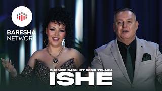 Shemsie Gashi ft Beqir Telaku - ISHE