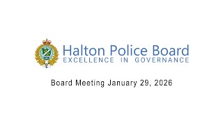 Halton Police Board Meeting -  January 29, 2026