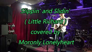 Slippin' and Slidin' ( Little Richard ) - Moronly Lonelyheart