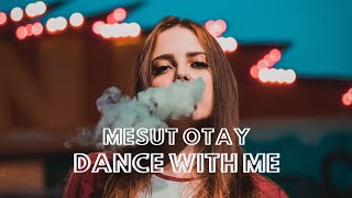 Dance With Me - Mesut Otay  - (Original Mix )