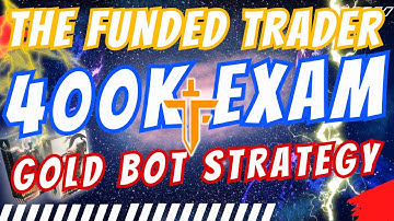 How to Pass 400k The Funded Trader Challenge Using an Gold Trading Bot that Made $32,000 In 30 Days!