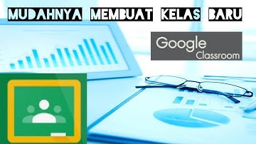 Mudahnya Membuat Kelas Baru di Google Classroom