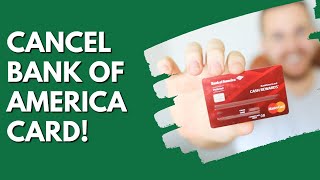 How Do I Cancel A Bank Of America Credit Card?