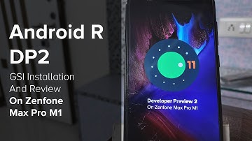 Android 11 Developer Preview 2 GSI Installation and Review on Zenfone Max Pro M1 | TF
