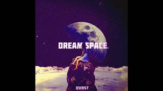DVRST - Dream Space - Slowed Down + Reverb