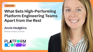 What sets high-performing platform engineering teams apart from the rest - Annie Hodgkins