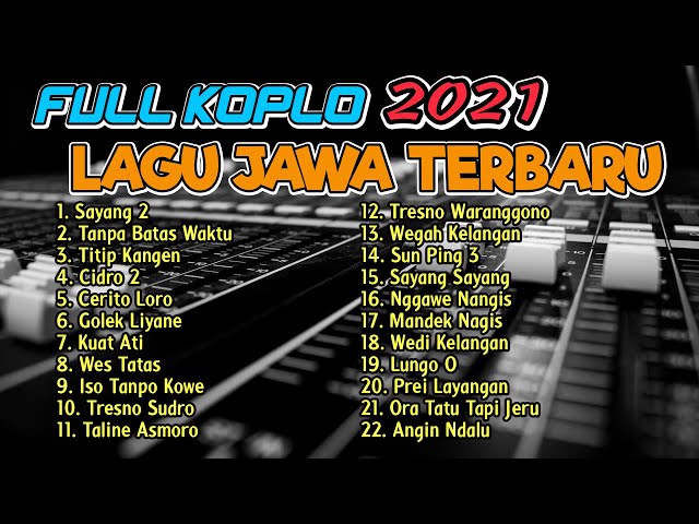 FULL ALBUM KOPLO TERBARU 2021 LAGU JAWA TANPA IKLAN class=