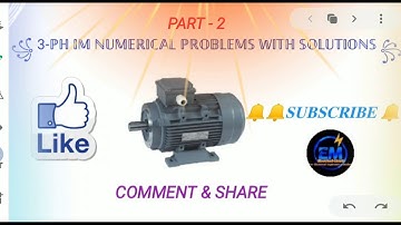 PART -2 II 3-PHASE INDUCTION MOTOR II NUMERICAL PROBLEMS WITH SOLUTIONS