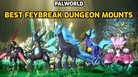 Palworld: Best Feybreak Dungeon Mounts | Fastest Mounts Tested