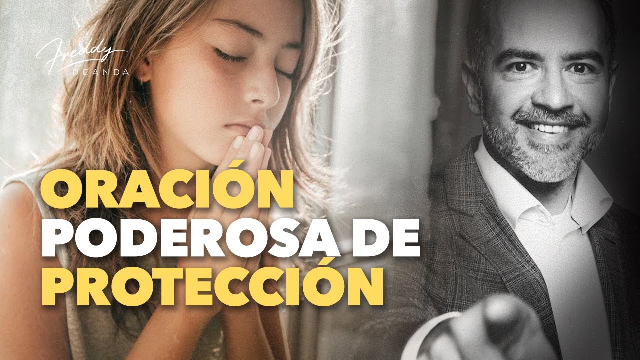 Oración Poderosa de Protección | Freddy DeAnda - YouTube