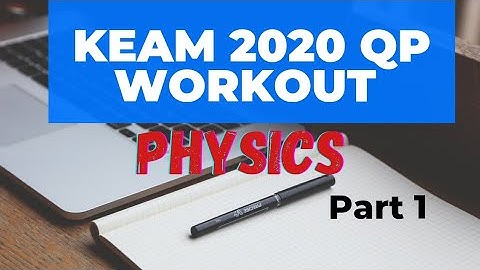 KEAM PHYSICS | 2020 QUESTION PAPER WORKOUT | PART 1