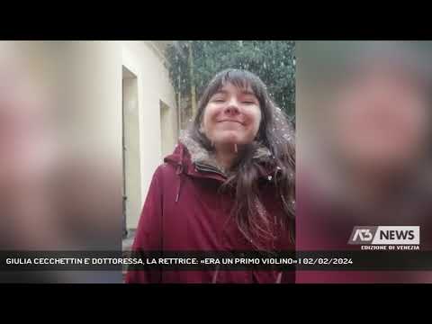 GIULIA CECCHETTIN E' DOTTORESSA, LA RETTRICE: «ERA UN PRIMO VIOLINO» | 02/02/2024