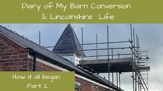 How It All Began Part 2 Barn Conversion Life
