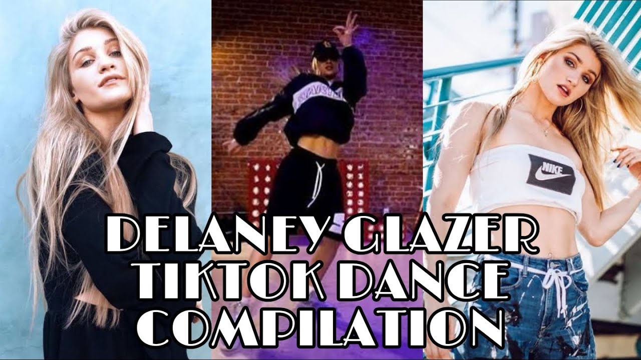 DELANEY GLAZER /TIKTOK DANCE COMPILATION I YouTube