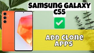 Samsung Add Clone apps | Install dual WhatsApp,Facebook Messenger in Samsung Galaxy C55 screenshot 3