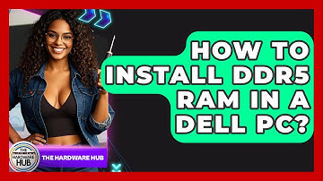 How To Install DDR5 RAM In A Dell PC? - The Hardware Hub