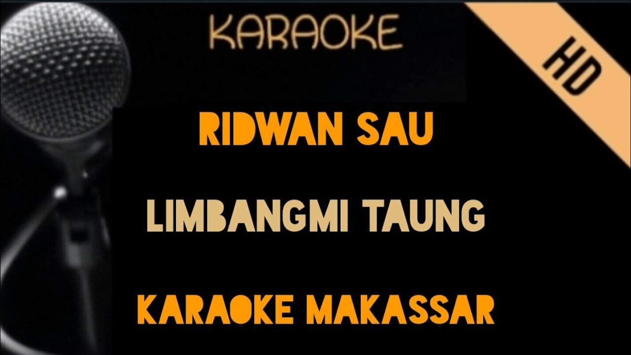 Ridwan Sau - Limbangmi Taung | Karaoke Makassar