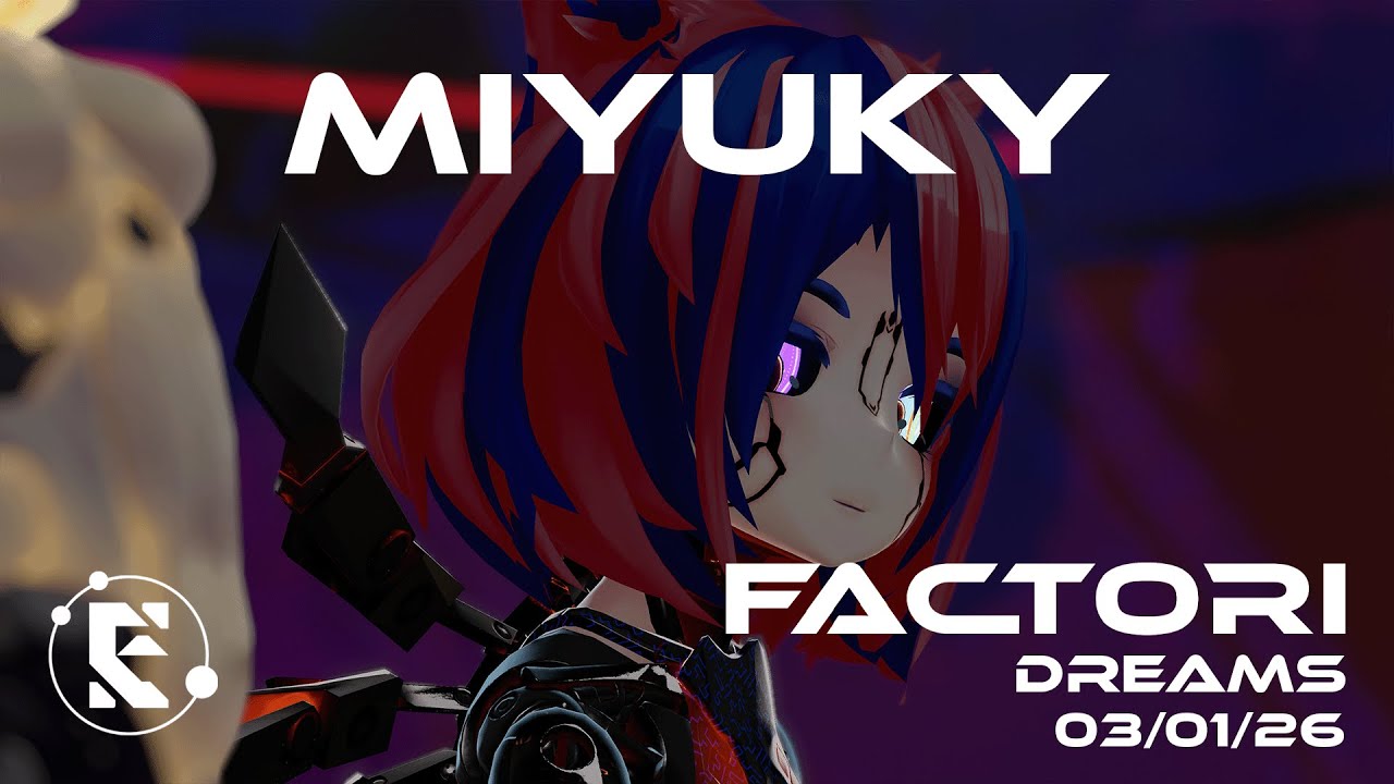 FACTORI _ DREAMS _ Miyuky