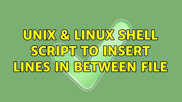 Unix & Linux: Shell Script to insert lines in between file (2 Solutions!!)