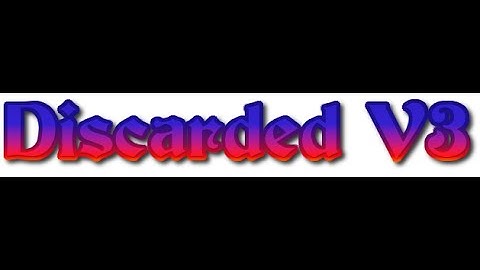 [W@W/PC] Discarded V3 - Created By: xMasterModzx - Hosted By: JuliusModz