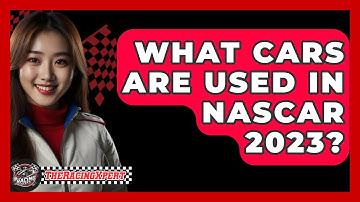 What Cars Are Used In NASCAR 2023? - The Racing Xpert