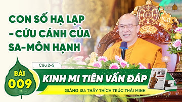 Con số hạ lạp - Cứu cánh của Sa-môn hạnh - Kinh Mi Tiên Vấn Đáp câu 2-5 | Bài 9