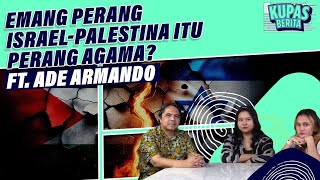 EMANG PERANG ISRAEL- PALESTINA ITU PERANG AGAMA? Ft. Ade Armando