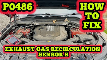 Jaguar / Land Rover P0486 Exhaust Gas Recirculation Sensor B Circuit - HOW TO FIX