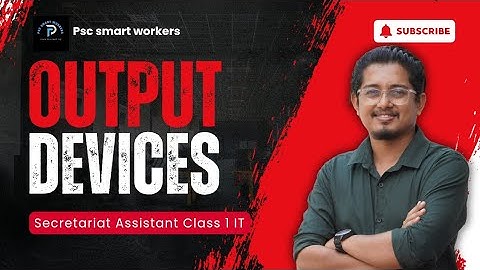 Output Devices Kerala PSC IT class/Secretariat Assistant Focus Series Class 1/Kerala PSCOnline Class