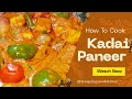 Restaurant Style Kadai Paneer Recipe | Spicy &amp; Tasty Paneer Curry