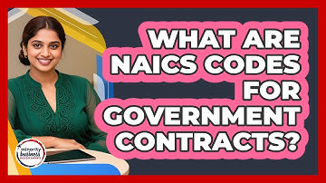 What Are NAICS Codes For Government Contracts?