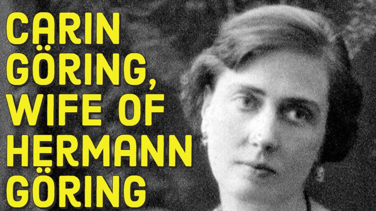 Carin Göring: The Woman Behind Hermann Göring and the Early Nazi ...