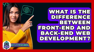 What Is the Difference Between Front-End and Back-End Web Development? - Next LVL Programming