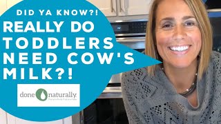 Do Toddlers Really Need Cow's Milk?
