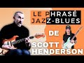 Le phras jazzblues de scott henderson  laurent rousseau  guitare xtreme magazine 133