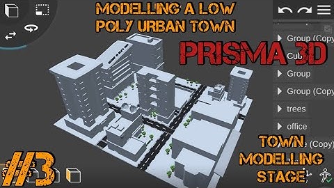 Prisma 3D : Modelling a low poly urban town Part 3