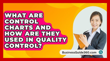 What Are Control Charts And How Are They Used In Quality Control? - BusinessGuide360.com