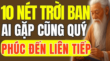 Cổ Nhân Dạy – 10 Nét Tướng Phụ Nữ Tâm Sáng Trí Hiền, Được Trời Độ Cho Đường Phúc Báu | Thuật Cổ Nhân