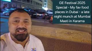 GE Festival 2025 Special - My fav food places in Dubai - a late night munch at Mumbai Masti, Karama