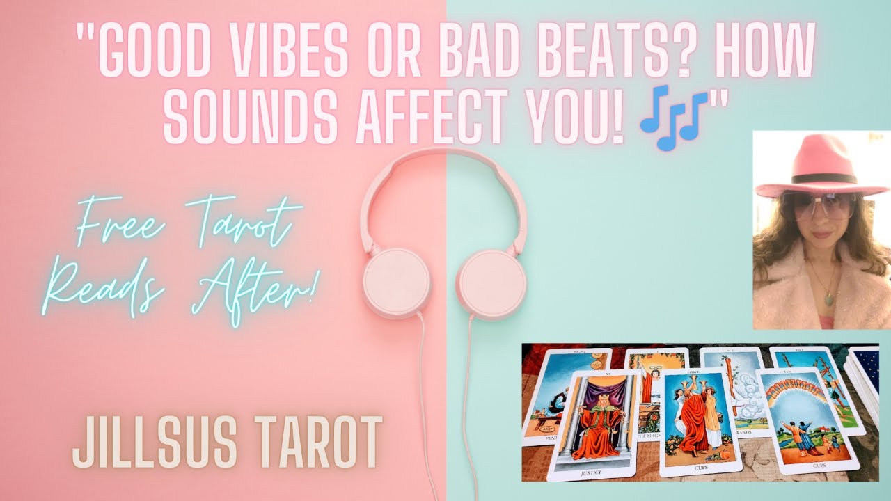"Good Vibes or Bad Beats? How Sounds Affect You! 🎶" Free Tarot After