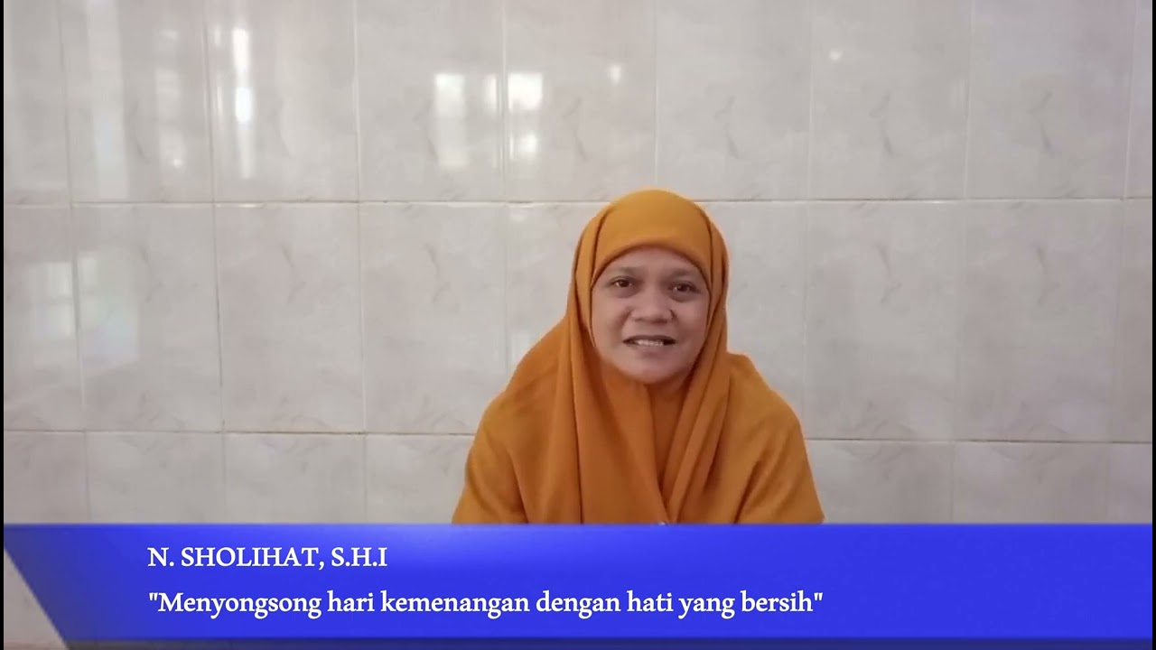 Mutiara Ramadhan_N. Sholihat, S.H.I. : Menyongsong Hari Kemenangan dengan Hati yang Bersih
